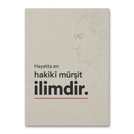 Hayatta En Hakikî Mürşit İlimdir Atatürk Kanvas Tablo