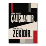 Türk Milleti Çalışkandır Türk Milleti Zekidir Kanvas Tablo