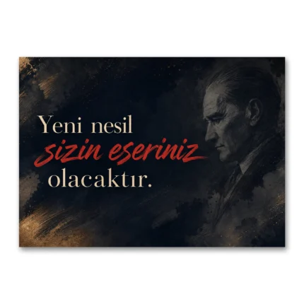 Yeni Nesil Sizin Eseriniz Olacaktır Atatürk Sözü Kanvas Tablo