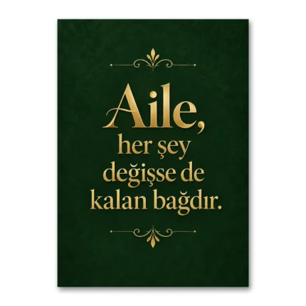Aile Her Şey Değişse de Kalan Bağdır Kanvas Tablo