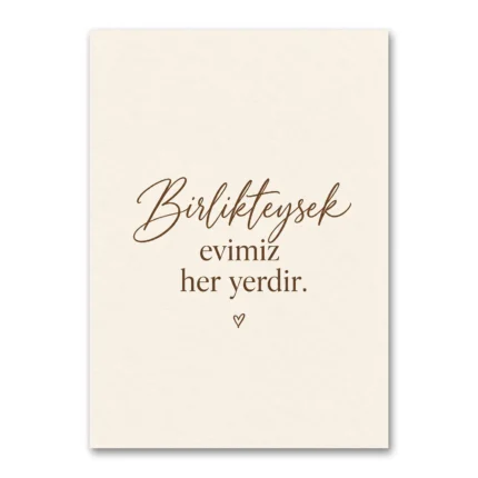 Birlikteysek Evimiz Her Yerdir Kanvas Tablo
