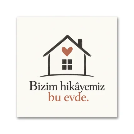 Bizim Hikâyemiz Bu Evde Aile Kanvas Tablo