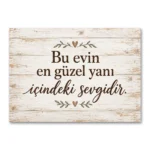 Bu Evin En Güzel Yanı İçindeki Sevgidir Kanvas Tablo