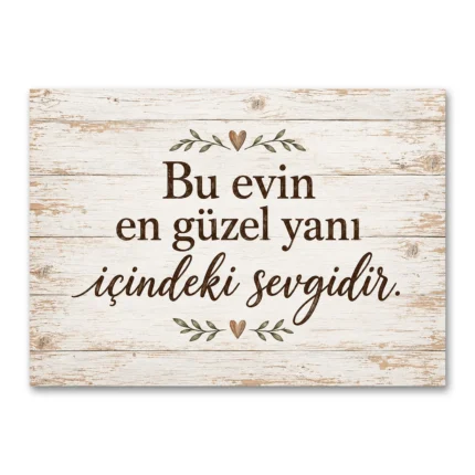 Bu Evin En Güzel Yanı İçindeki Sevgidir Kanvas Tablo