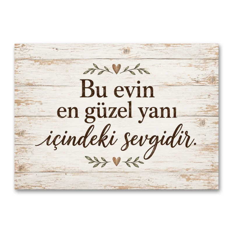 Bu Evin En Güzel Yanı İçindeki Sevgidir Kanvas Tablo
