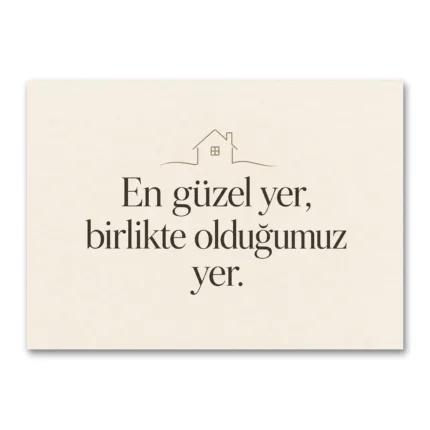 En Güzel Yer Birlikte Olduğumuz Yer Kanvas Tablo