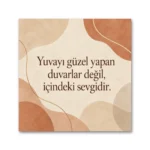 Yuvayı Güzel Yapan İçindeki Sevgidir Kanvas Tablo