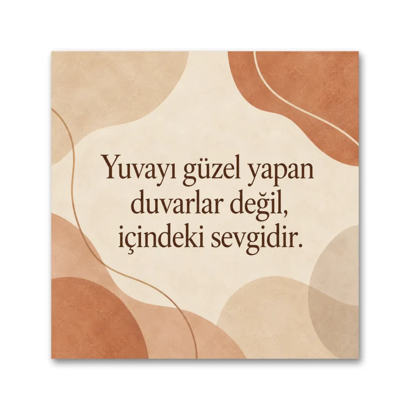 Yuvayı Güzel Yapan İçindeki Sevgidir Kanvas Tablo