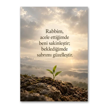 Acele Ettiğimde Beni Sakinleştir Sabır Duası Filiz Temalı Dikey Kanvas Tablo