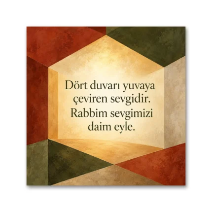 Dört Duvarı Yuvaya Çeviren Sevgidir – Ev Duası Kanvas Tablo